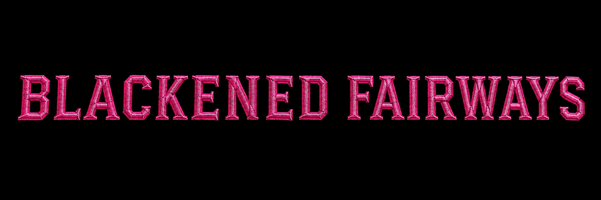 Blackened Fairways